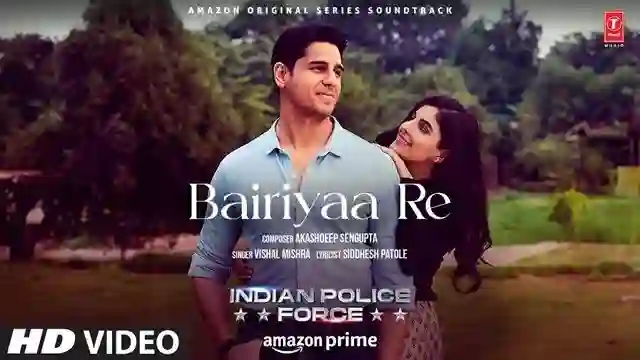बैरिया रे Bairiyaa Re Lyrics In Hindi – Indian Police Force