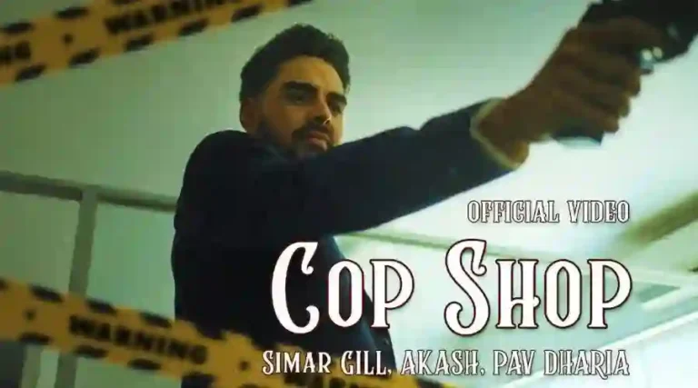 Cop Shop Lyrics – Pav Dharia, Simar Gill & Akash